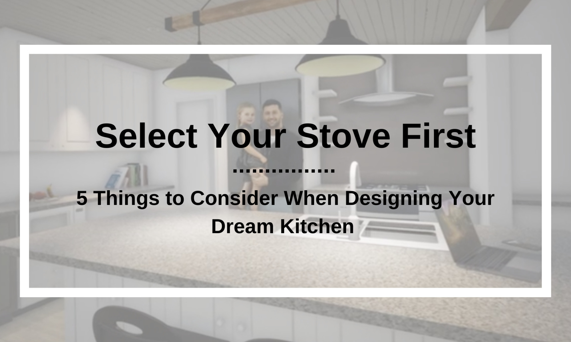 Kitchen Image with Caption "Select Your Stove First"